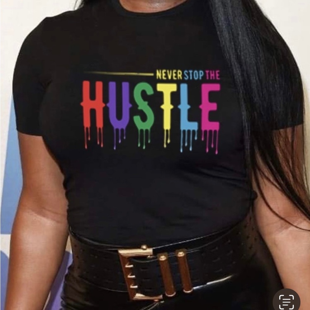 Never Stop The Hustle Round Neck Tee Shirt